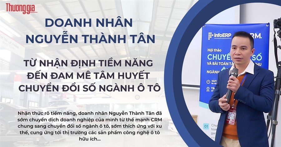 Doanh nhân Nguyễn Thành Tân: Nhận định tiềm năng chuyển đổi số ngành ô tô