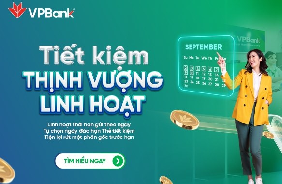 Linh hoạt tiền gửi với kỳ hạn theo ngày cùng Tiết kiệm Thịnh Vượng của VPBank