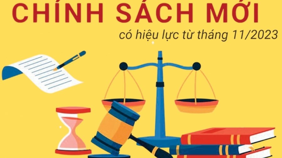 Những chính sách nổi bật có hiệu lực từ tháng 11/2023