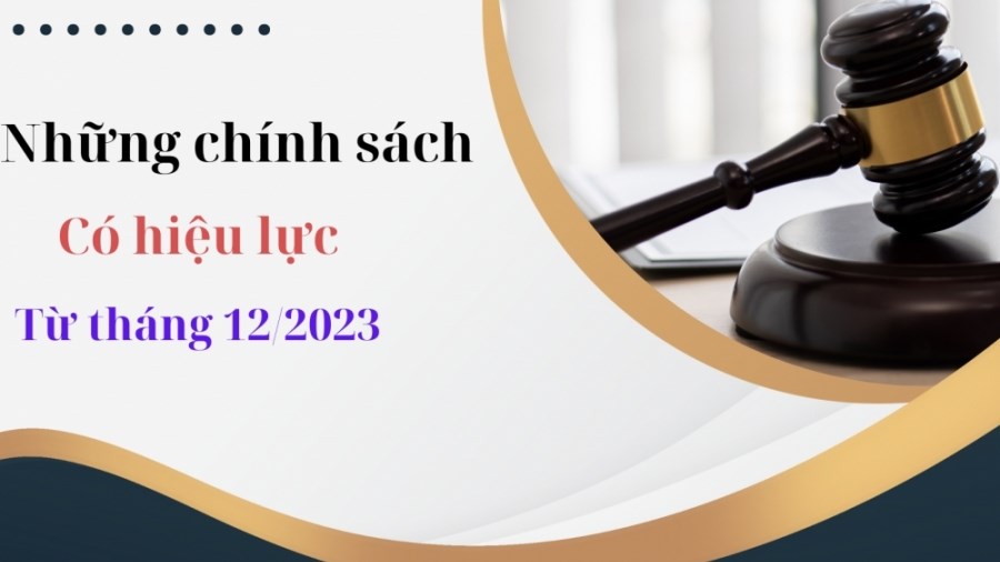 Nhiều chính sách mới có hiệu lực từ tháng 12/2023