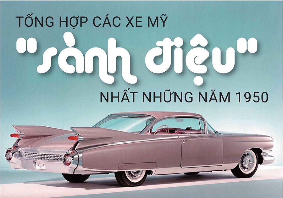 Tổng hợp loạt xe Mỹ “sành điệu” nhất những năm 1950