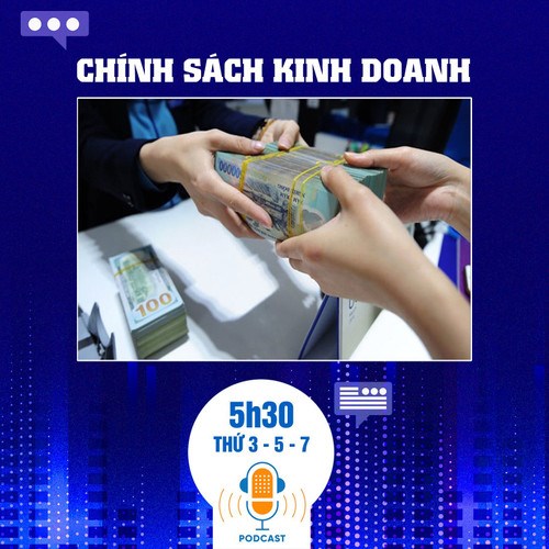 Bản tin Chính sách Kinh doanh ngày 27/1: Đề xuất gia hạn thời gian hỗ trợ doanh nghiệp cơ cấu lại thời gian trả nợ