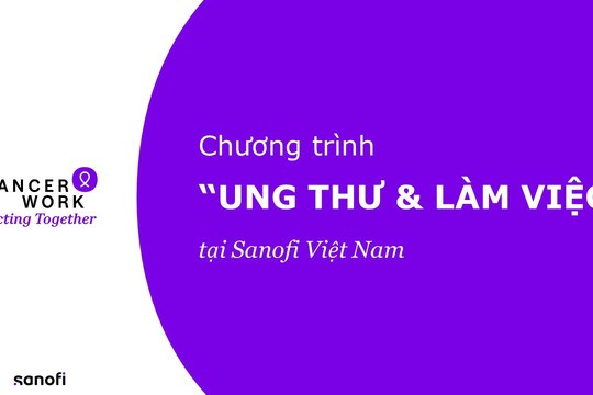 Sanofi ra mắt Chương trình hỗ trợ cho nhân viên bị ảnh hưởng bởi ung thư