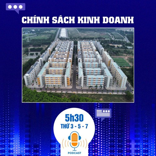Bản tin Chính sách Kinh doanh ngày 23/3: Đề xuất gỡ nút thắt phát triển nhà ở xã hội