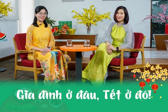 Gia đình ở đâu, Tết ở đó!